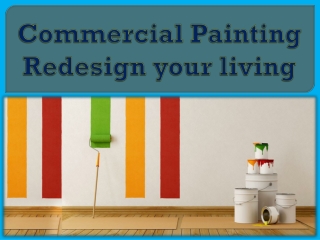 Commercial Painting Redesign your living