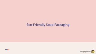 Eco-Friendly Soap Packaging for a Better Tomorrow