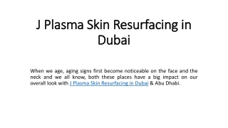 J Plasma Skin Resurfacing in Dubai