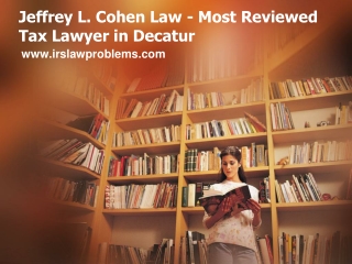 Jeffrey L. Cohen Law - Most Reviewed Tax Lawyer in Decatur