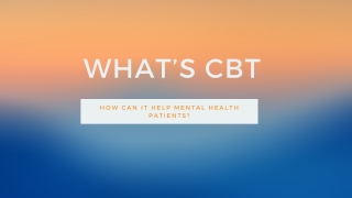 What’s CBT & How Can It Help Mental Health Patients?