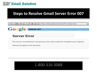 Steps to Resolve Gmail Server Error 007 or Call 1-800-316-3088