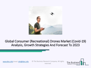 Consumer (Recreational) Drones Market Overview And Development Research Report To 2023