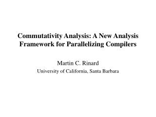 Commutativity Analysis: A New Analysis Framework for Parallelizing Compilers