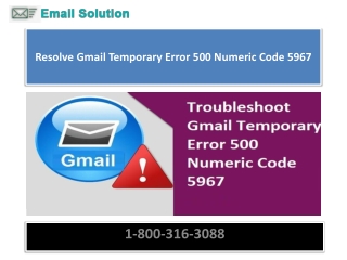 Resolve Gmail Temporary Error 500 Numeric Code 5967 or Call 1-800-316-3088