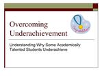 Overcoming Underachievement