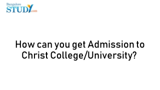 How can you get Admission to Christ College/University?