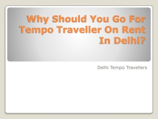 Why Should You Go For Tempo Traveller On Rent In Delhi?