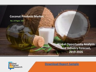 Coconut Products Market Size Analytical Overview, Growth Factors, Demand and Trends Forecast to 2026