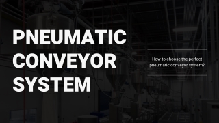 How to choose the perfect pneumatic conveyor system?