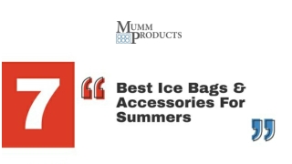 Best Ice Bags & Accessories For Summers