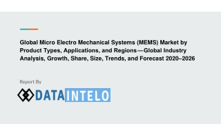 Micro Electro Mechanical Systems (MEMS) Market by Product Types, Applications, and Regions — Global Industry Analysis, G