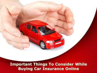 Important Things To Consider While Buying Car Insurance Online