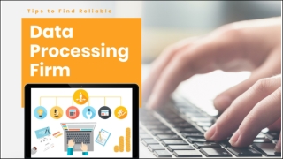 Tips To Find a Reliable Data Processing Firm for Business