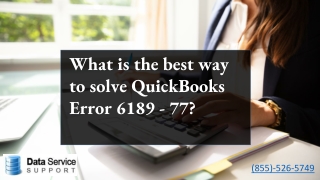 Best Approach to Fix QuickBooks Error 6189 - 77 Quickly