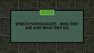 Speech Pathologists - Who They Are and What They Do