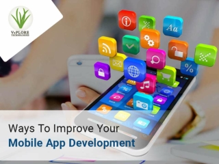 Ways To Improve Your Mobile App Development