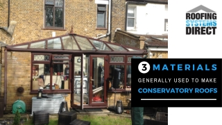 3 Materials Generally Used To Make Conservatory Roofs