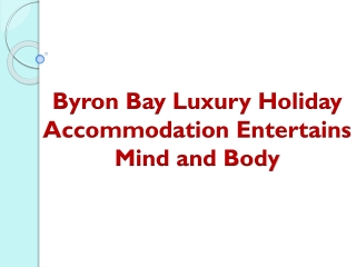 Byron Bay Luxury Holiday Accommodation Entertains Mind and Body