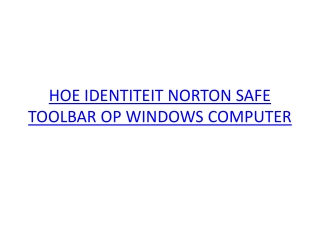 HOE IDENTITEIT NORTON SAFE TOOLBAR OP WINDOWS COMPUTER