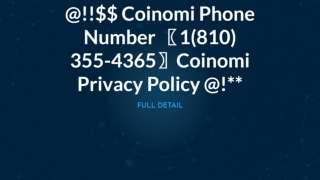 @!!$$ Coinomi Phone Number 〖1(810) 355-4365〗Coinomi Privacy Policy @!**