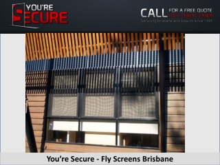 You’re Secure - Fly Screens Brisbane