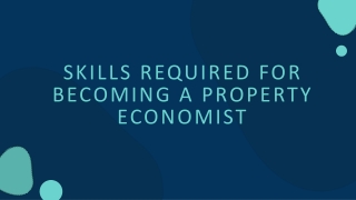 Skills Required For Becoming A Property Economist