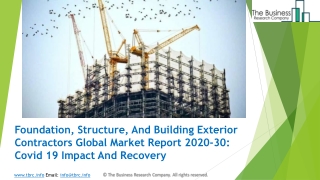 Global Foundation, Structure, And Building Exterior Contractors Market Opportunities And Strategies To 2030