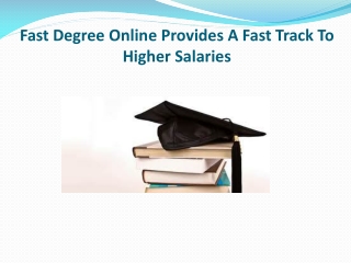 Fast Degree Online Provides A Fast Track To Higher Salaries