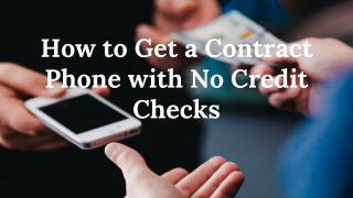 How to Get a Contract Phone with No Credit Checks