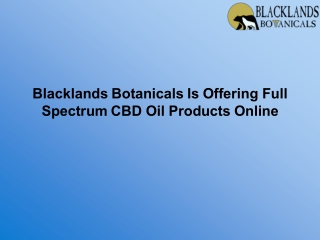 Blacklands Botanicals Is Offering Full Spectrum CBD Oil Products Online