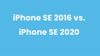 iPhone SE 2016 vs iPhone SE 2020