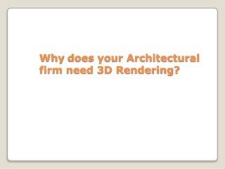 Why does your Architectural firm need 3D Rendering