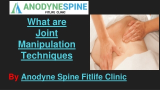 What are Joint Manipulation Techniques - Anodynespine Fitlife Clinic