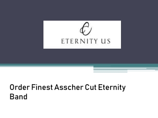 Order Finest Asscher Cut Eternity Band - www.eternityus.com
