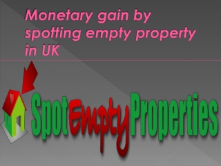 Monetary gain by spotting empty property in UK