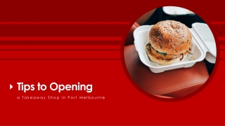 Critical Tips to Opening a Takeaway Shop in Port Melbourne