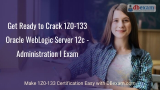 Get Ready to Crack 1Z0-133 Oracle WebLogic Server 12c - Administration I Exam