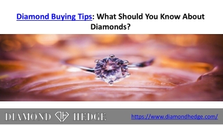 Diamond Buying Tips: What Should You Know About Diamonds?