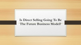 Is Direct Selling Going To Be The Future Business Model?