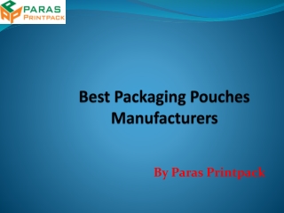 Get the Best Packaging Pouches Manufacturers