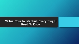 Virtual Tour In Istanbul, Everything U Need To Know