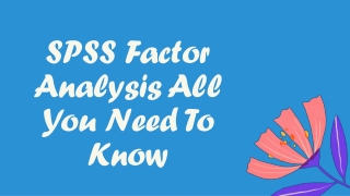 SPSS Factor Analysis All You Need To Know