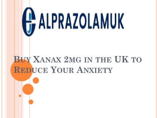 Buy Xanax 2mg in the UK to Reduce Your Anxiety