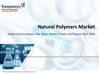 PACKAGING APPLICATIONS TO PROPEL U.S. NATURAL POLYMERS MARKET TO US$7.12 BILLION BY 2018