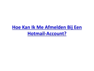 Hoe Kan Ik Me Afmelden Bij Een Hotmail-Account?
