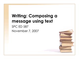 Writing: Composing a message using text