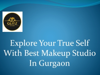 Explore Your True Self With Best Makeup Studio In Gurgaon