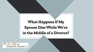 What Happens If My Spouse Dies While We’re in the Middle of a Divorce?