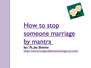 How to stop someone marriage by mantra | 91-7014325176